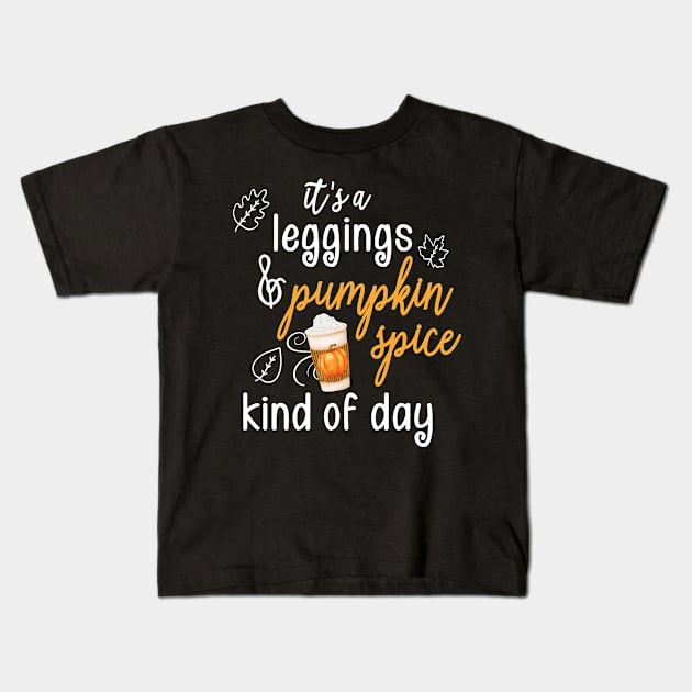 Fall Leggings and Pumpkin Spice Season Lover Gift for Women Kids T-Shirt by JPDesigns